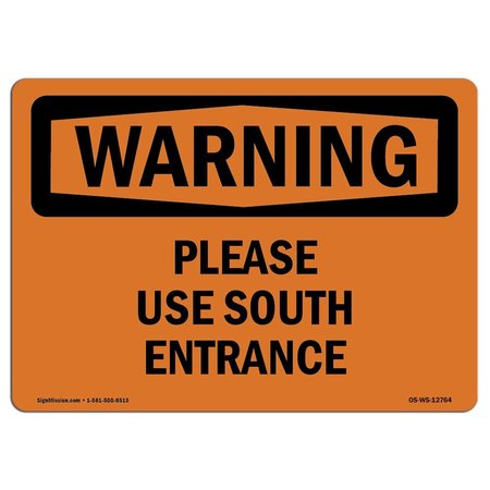 SIGNMISSION OSHA WARNING Sign, Please Use South Entrance, 14in X 10in Aluminum, 10" W, 14" L, Landscape OS-WS-A-1014-L-12764